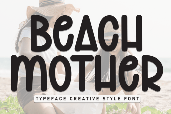 Beach Mother: A Display Font for Digital Creativity