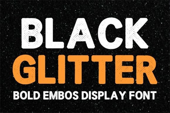 Black Glitter: A Bold Font for Campaigns That Demand Attention