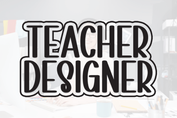 Teacher Designer: A Font That Elevates Your Brand